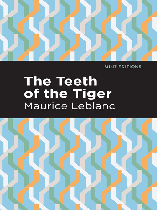 Title details for The Teeth of the Tiger by Maurice Leblanc - Available